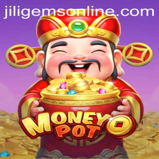 Exploring the Exciting World of MoneyPot and JILIGems
