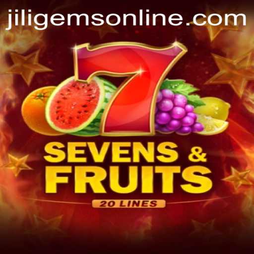 Exploring the Excitement of SevensFruits20 and JILIGems